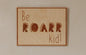 Wooden Poster - Be Roarr Kid